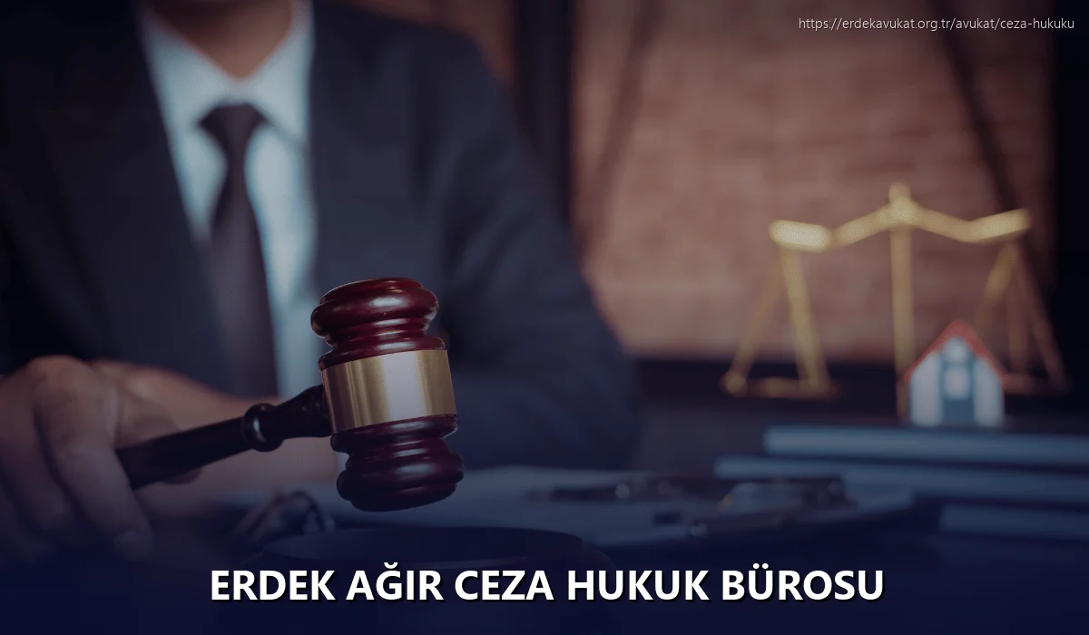Erdek Ağır Ceza Hukuk Bürosu