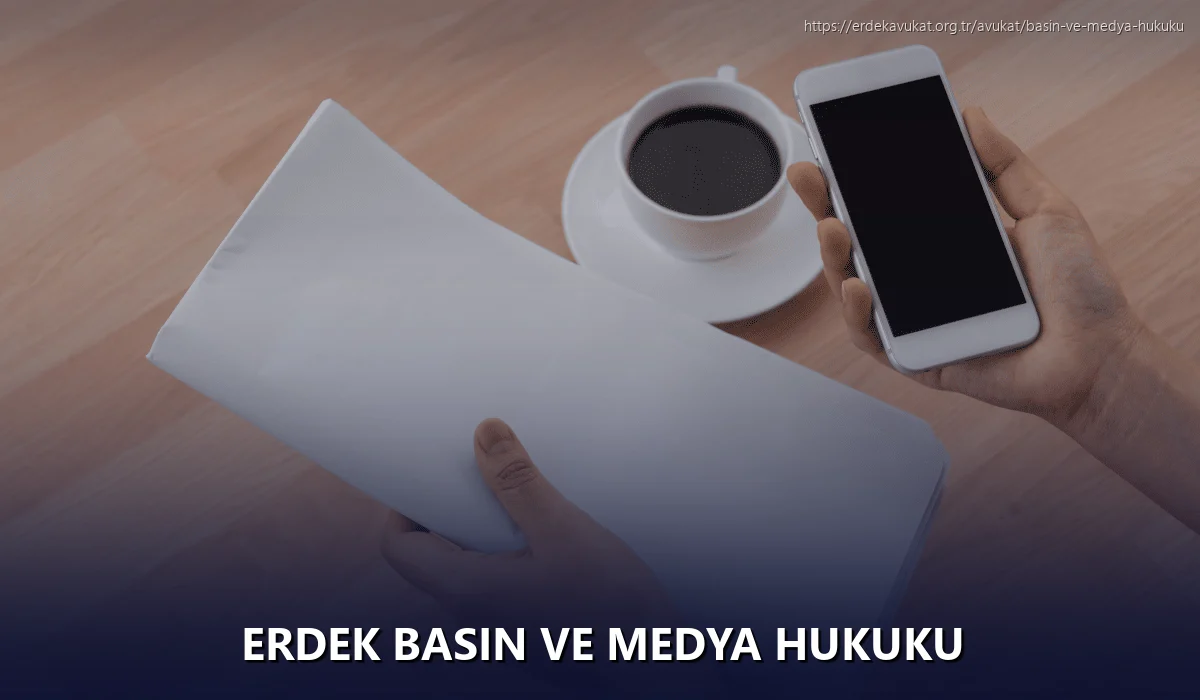 Erdek Basın ve Medya Hukuku