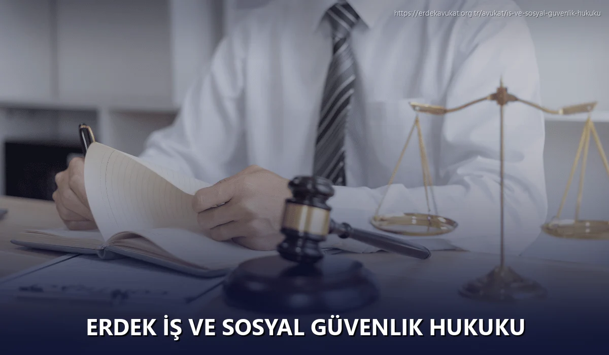 Erdek İş ve Sosyal Güvenlik Hukuku