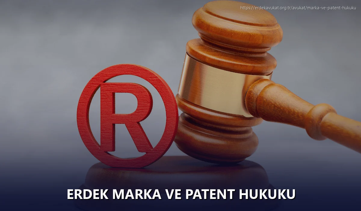Erdek Marka ve Patent Hukuku