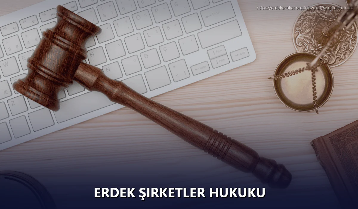Erdek Şirketler Hukuku